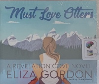 Must Love Otters - A Revelation Cove Novel written by Eliza Gordon performed by Caitlin Davies on MP3 CD (Unabridged)